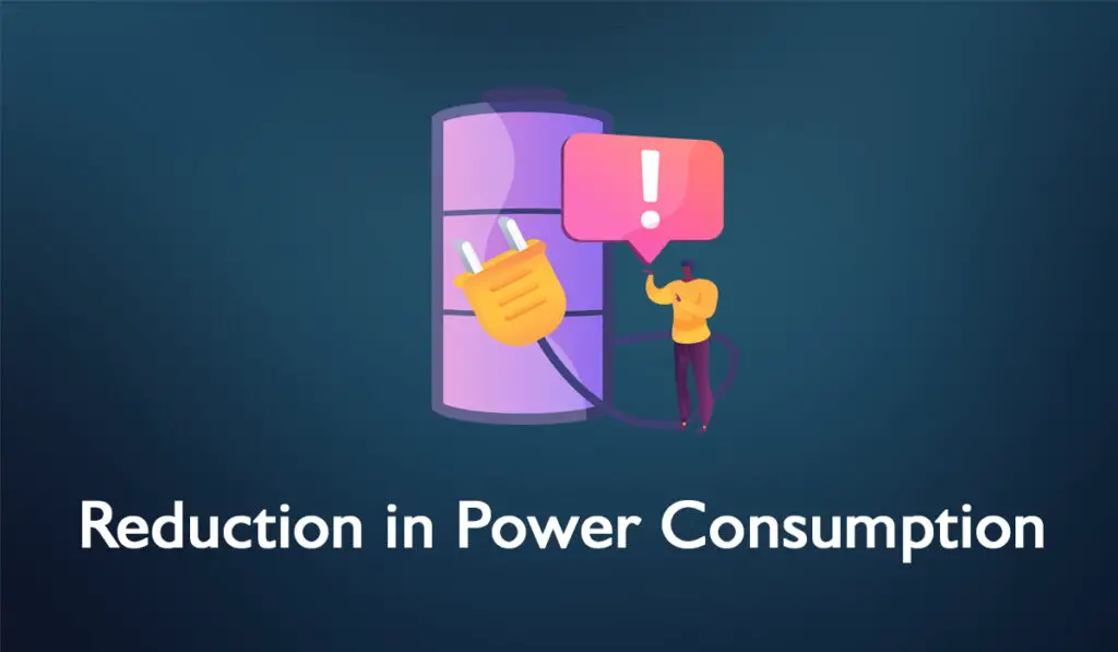 Reduction in Power Consumption